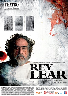 Afiche de El Rey Lear, 2011. Diseño de Gerardo Rivera. Arte y composición de piezas gráficas Natalia Medina y Matías Reyne, 50x70 cm. 