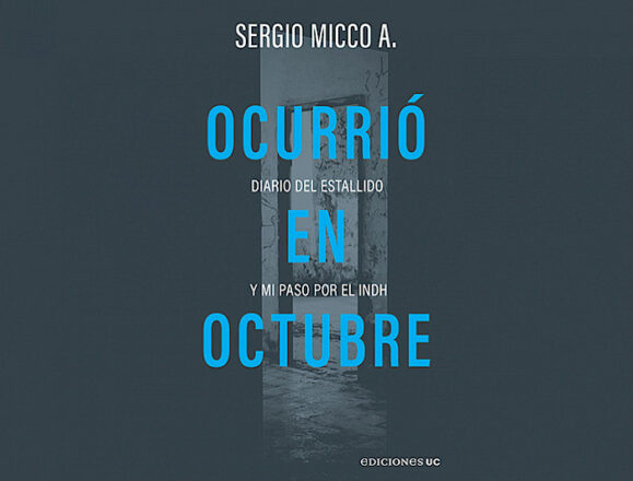 Libro "Ocurrió en octubre. Diario del estallido y mi paso por el INDH" de Sergio Micco Aguayo.