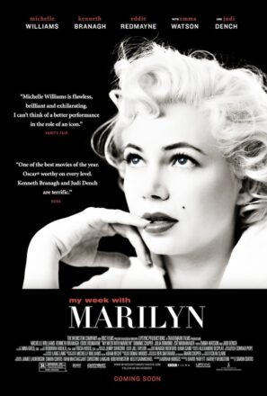 Afiche de My Week with Marilyn, dirigida por Simon Curtis y protagonizada por Michelle Williams, junto a Kenneth Branagh y Eddie Redmayne, que retrata el rodaje de The Prince and the Showgirl y la intimidad de Marilyn Monroe durante una semana en Inglaterra.