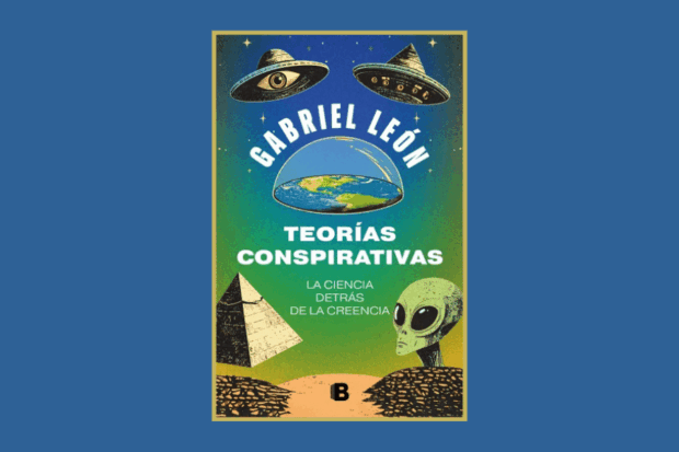Portada del libro "Teorías conspirativas: la ciencia detrás de la creencia" del autor Gabriel León.